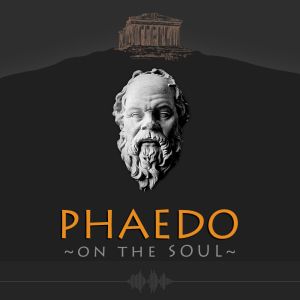 PHAEDO: on the soul